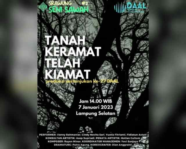 DAAL Kritisi Lingkungan Lewat Repertoar: ‘Tanah Keramat Telah Kiamat’ DAAL Kritisi Lingkungan Lewat Repertoar: ‘Tanah Keramat Telah Kiamat’