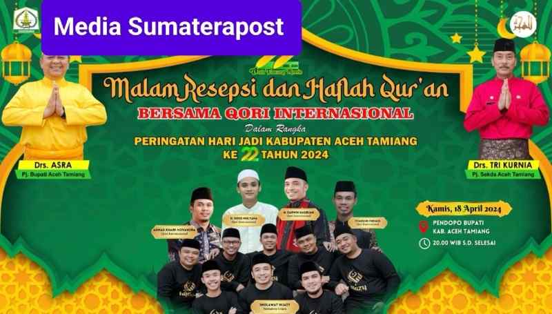 Hari Jadi Kabupaten Aceh Tamiang ke-22 Gelar Haflah Qur’an bersama Qari Internasional Hari Jadi Kabupaten Aceh Tamiang ke-22 Gelar Haflah Qur’an bersama Qari Internasional